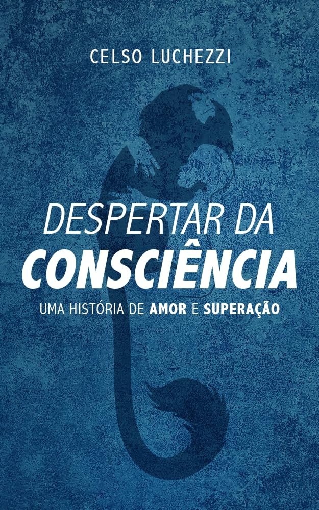 Despertar da Consciência - Celso Luchezzi